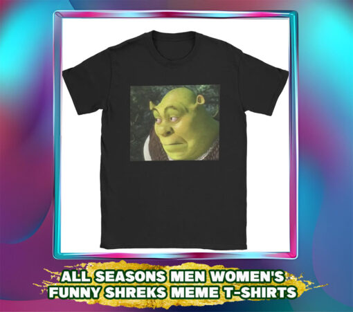 All Seasons Funny Shreks Meme T-Shirts: Men's Women's Vintage Cotton Tee