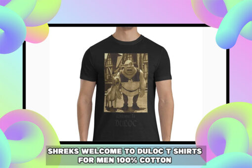 Welcome To Duloc T-Shirts: Men's Cotton Humorous Shrek Tee